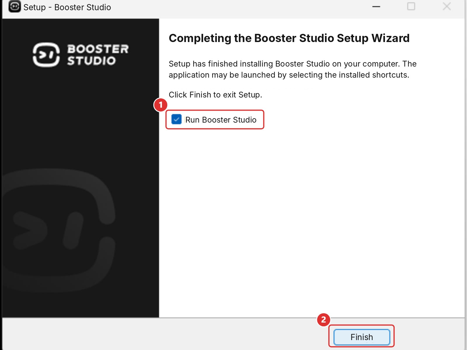 Installation wizard finish screen. Red frames mark 1, the checked Run Booster Studio checkbox, and 2, the Finish button.