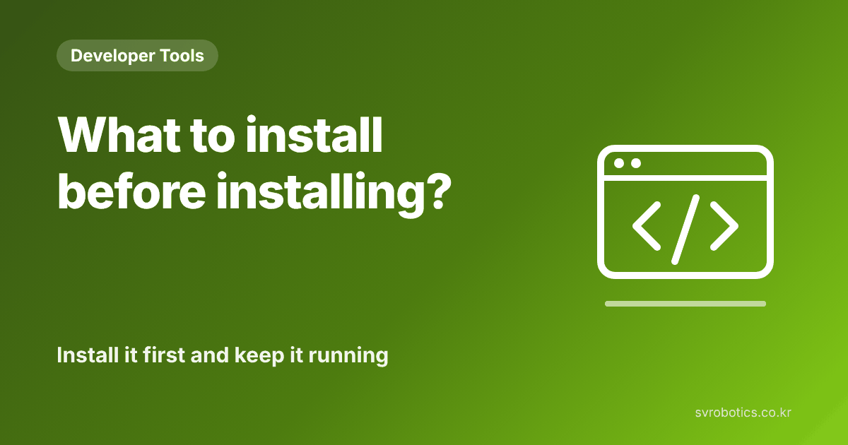 "What must be installed first?" Install it first, and keep it running. Developer tool thumbnail with the question and a diagram.