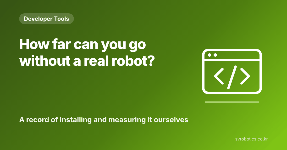 "How far can it go without a physical robot?" A record of installing it ourselves and measuring. Developer tool thumbnail with the question and a diagram.