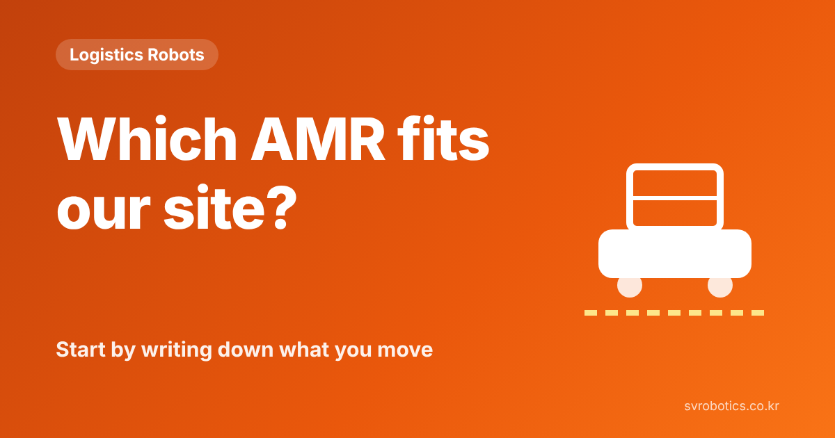 "Which AMR fits our site?" Start by writing down what you move. Logistics robot thumbnail with the question and a diagram.