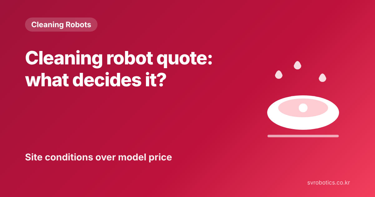 "What sets a cleaning robot quote?" Site conditions, more than the model price. Cleaning robot thumbnail with the question and a diagram.