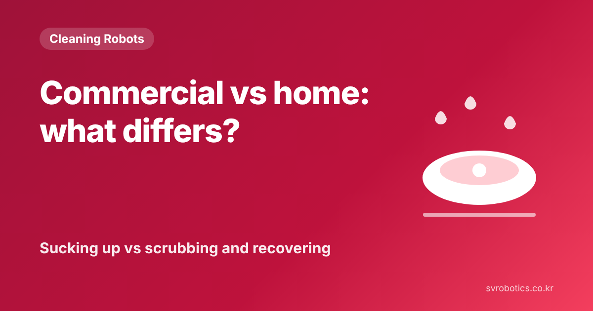 "How do commercial and home robots differ?" Suction versus scrubbing and recovering water. Cleaning robot thumbnail with the question and a diagram.