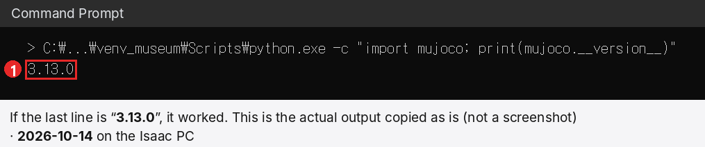 Example mujoco version output. Running python -c "import mujoco; print(mujoco.__version__)" prints 3.13.0 on the last line.