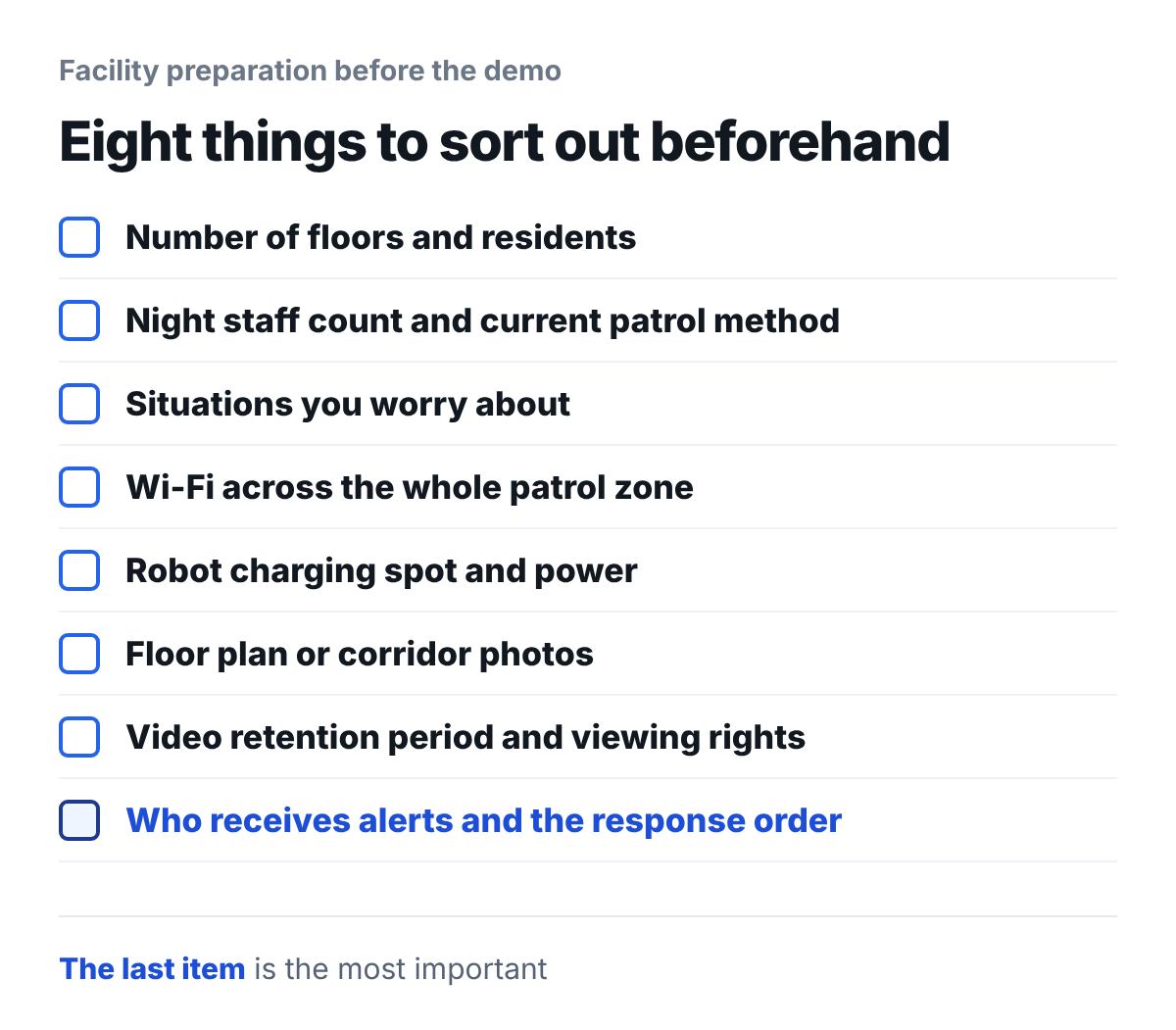 8 things for a facility to prepare before the demo. Number of floors and residents, night staff and current patrol method, situations of concern, Wi-Fi across the whole patrol area, robot charging spot and power, floor plan or corridor photos, video retention period and access rights, who receives alerts and the response order. The last item is the most important.