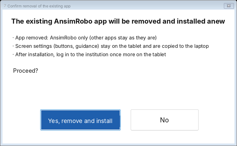 A confirmation window asking whether to remove the existing AnsimRobo app and install it anew. The only app removed is AnsimRobo, other apps stay as they are, and the screen settings stay on the tablet and are also copied to the laptop.