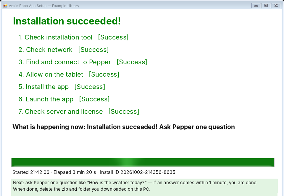 The installation success screen. Seven steps, namely checking the installation tool, checking the network, finding and connecting to Pepper, allowing on the tablet, installing the app, launching the app, and checking the server and licence, are all shown as successful, with a prompt to ask Pepper one question.